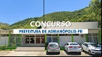 Prefeitura de Adrianópolis-PR abre 22 vagas e paga até R$ 16,3 mil